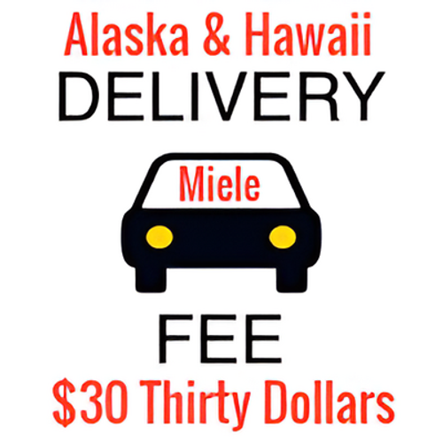 MIELE ALASKA & HAWAII UPS DROP SHIP DELIVERY FEE $30