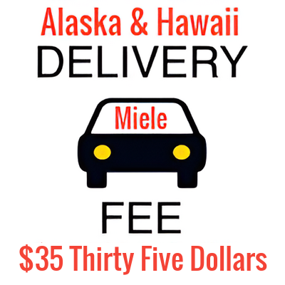 MIELE ALASKA & HAWAII UPS DROP SHIP DELIVERY FEE $30