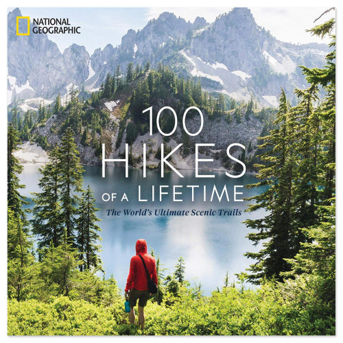 National Geographic Hikes of a Lifetime '100 Hikes of a Lifetime'