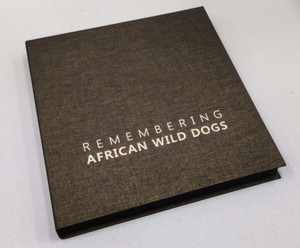 Remembering African Wild Dogs - Limited Edition Remembering African Wild Dogs - Limited Edition