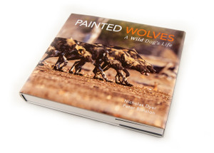 Painted Wolves: A Wild Dog's Life by Nicholas Dyer & Peter Blinston