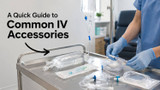 A Quick Guide to Common IV Accessories