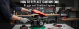 How to Replace Ignition Coil on Briggs and Stratton Engines