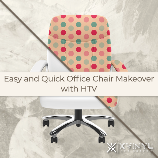 Easy and Quick Office Chair Makeover with HTV