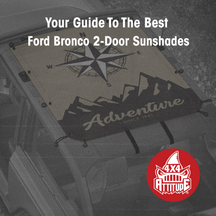 Custom Ford Bronco 2-Door Sunshade Design Guide for Open-Air Builds
