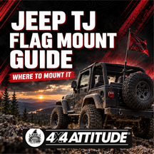 Jeep TJ Flag Mount Guide: Best Mounting Locations Explained