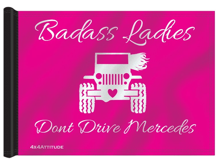 Badass Ladies Don't Drive Mercedes Trail Flag