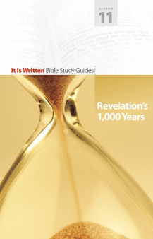 Bible Study Guide 11 - Revelation's 1,000 Years