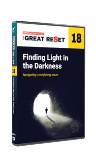 Revelation Today: The Great Reset - Finding Light in the Darkness DVD 18