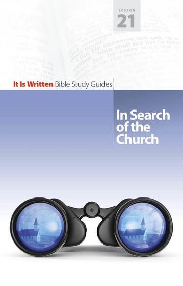 Bible Study Guide 21 - In Search Of The Church