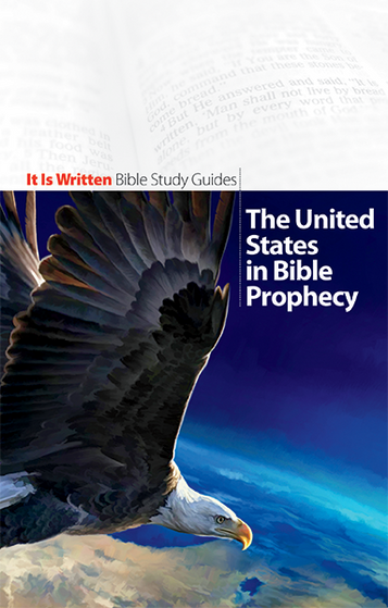 Bible Study Guide 20 - The United States in Bible Prophecy Bible Study Guide 20 - The United States in Bible Prophecy