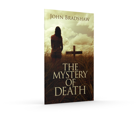 Front cover of the pocketbook "The Mystery of Death" by John Bradshaw.