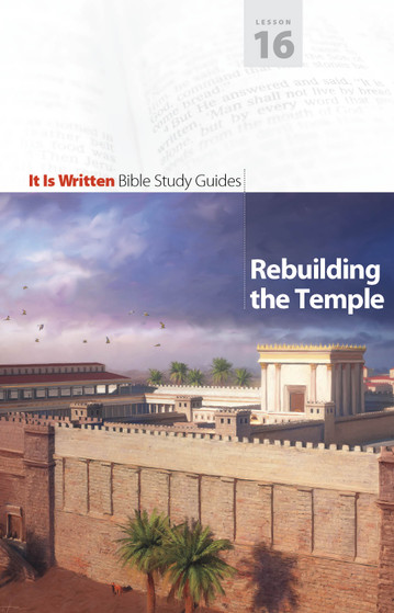 Bible Study Guide 16 - Rebuilding the Temple