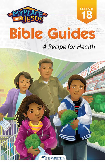 My Place with Jesus Guide 18 - A Recipe for Health My Place with Jesus Guide 18 - A Recipe for Health