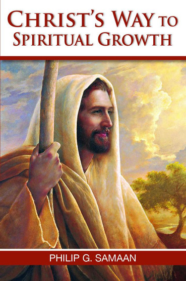 Christ's Way to Spiritual Growth Christ's Way to Spiritual Growth