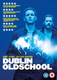 Dublin Oldschool (2017) [DVD / Normal]