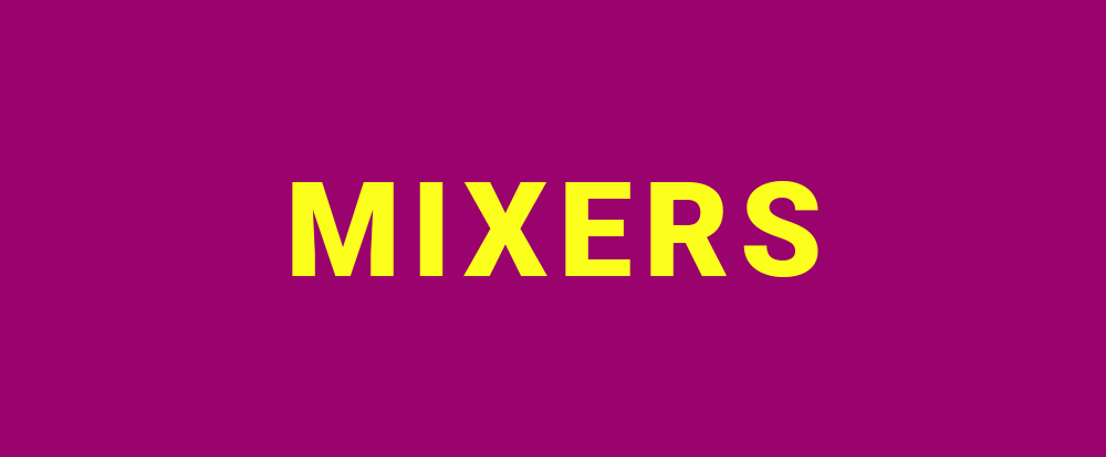 Mixers