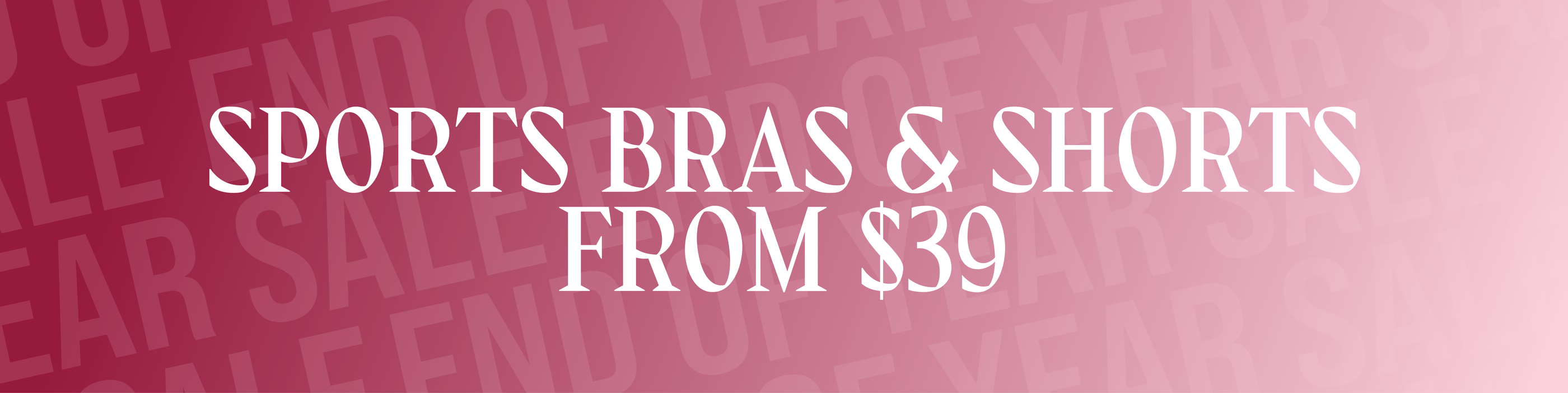 Sports Bras and Shorts from $39