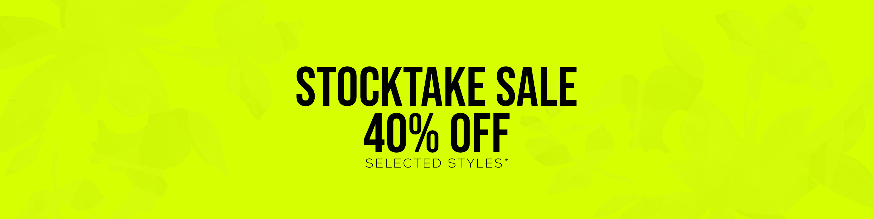 Stocktake Sale - 40% off