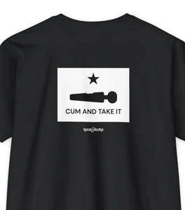 Cum and Take It Shirt