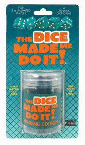 244819 - The Dice Made Me Do It Drinking Game 244819 - The Dice Made Me Do It Drinking Game