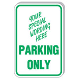 12" x 18" Custom "Parking Only" Sign