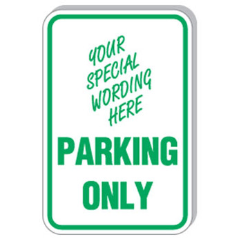 12" x 18" Custom "Parking Only" Sign
