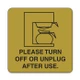 2"x2" Engraved Message Sign - Turn Off/Unplug Coffee