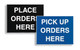 "Place Orders Here" / "Pick Up Orders Here" Signs
