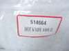 Signode 514664; Hot Knife Assy 11
