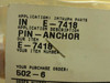 MFG- E-7418; LOT-5; Anchor Pin