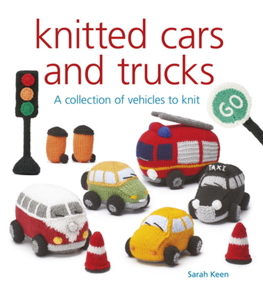 Knitted Cars and Trucks by Sarah Keen