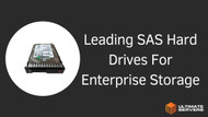 Leading SAS Hard Drives For Enterprise Storage