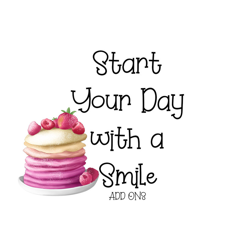 Start Your Day With a Smile Collection Add Ons