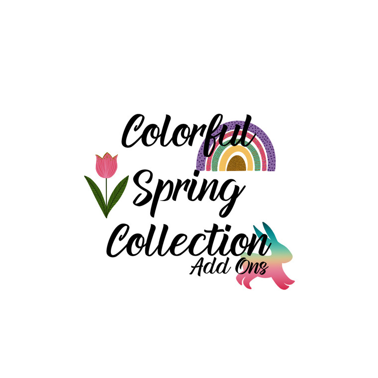 Colorful Spring Collection Add Ons