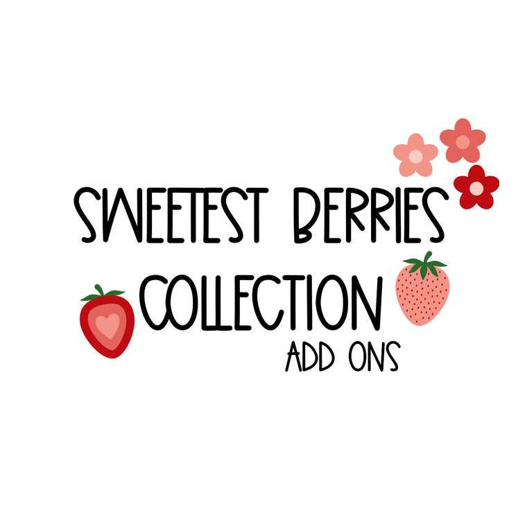 Sweetest Berries Collection Add Ons