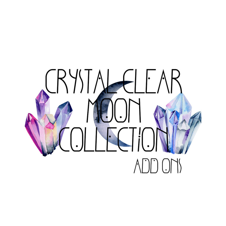 Crystal Clear Moon Collection Add Ons
