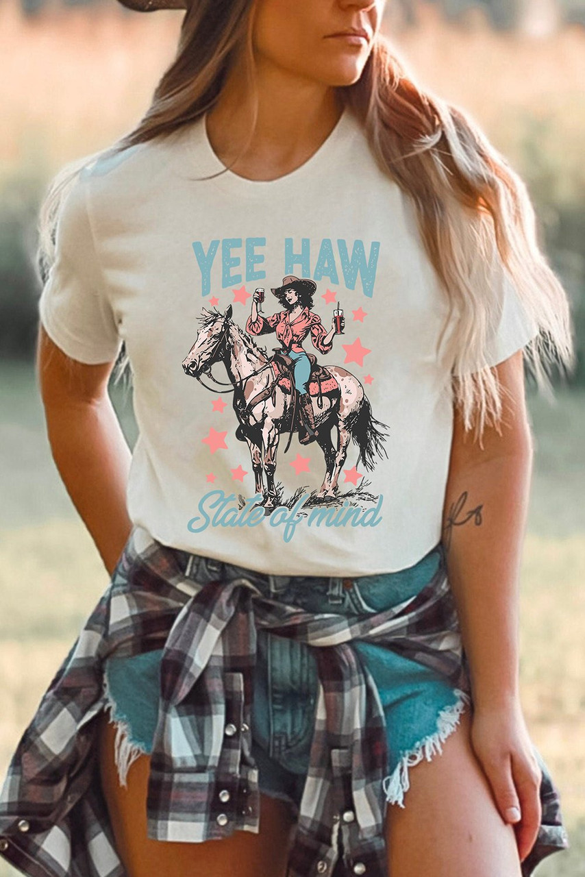 White YEE HAW State of  mind Cowgirl Graphic Western Fashion Tee