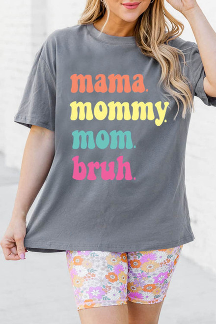 Gray mama mommy mom bruh Crew Neck Graphic Tee Gray mama mommy mom bruh Crew Neck Graphic Tee