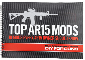 Real Avid AVTOPMODS Manual Top AR15 Mods Instructional Book 1st Edition - AVTOPMODS Real Avid AVTOPMODS Manual Top AR15 Mods Instructional Book 1st Edition - AVTOPMODS
