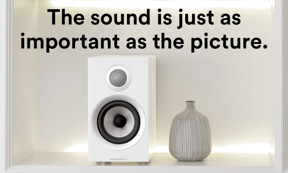 Sound is just as important as picture.
