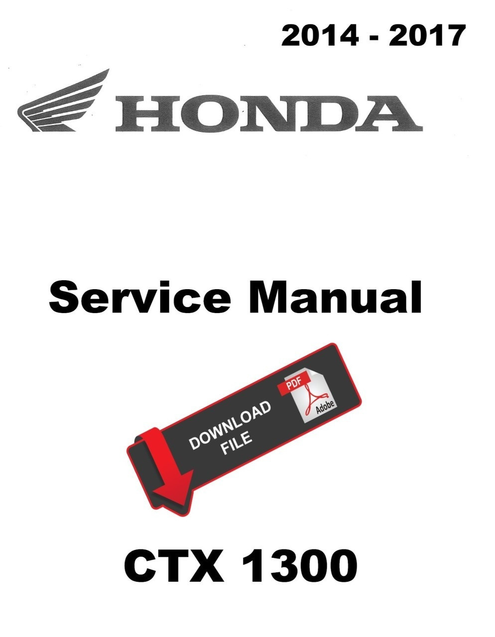 Honda 2014 CTX 1300 CTX 1300A Service Manual