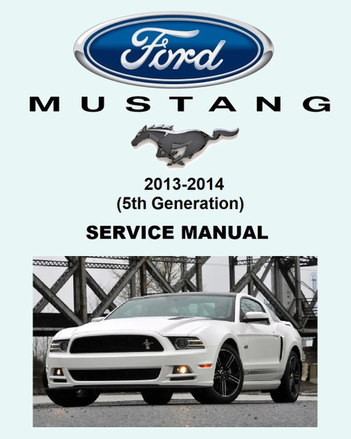 Ford 2013 Mustang 3.7L Convertible Service Manual