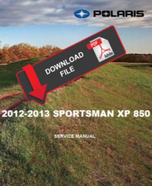 Polaris 2013 Sportsman XP 850 Service Manual