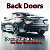 Precut back door tint kit custom cut for your exact vehicle.