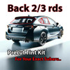 Precut back 2-3 rds tint kit custom cut for your exact vehicle.