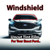Uncut windshield window tint kit for your exact vehicle.