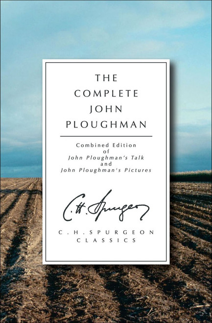 Complete John Ploughman Paperback by C.H Spurgeon