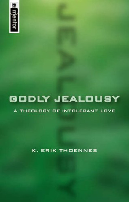 Godly Jealousy : A Theology of Intolerant Love. FEARN : 2008. THOENNES, Erik K.
