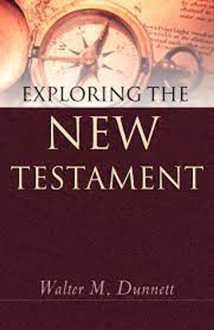 Exploring the New Testament (Biblical Essentials) Paperback – 1 Jan. 2009 by Walter M Dunnett Ph.D.